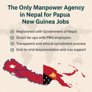 The only manpower agency in Nepal for Papua New Guinea Jobs