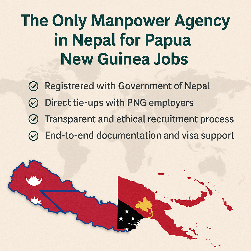 The only manpower agency in Nepal for Papua New Guinea Jobs