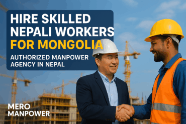 Hire Skilled Nepali Workers for Mongolia Authorized Manpower Agency in Nepal